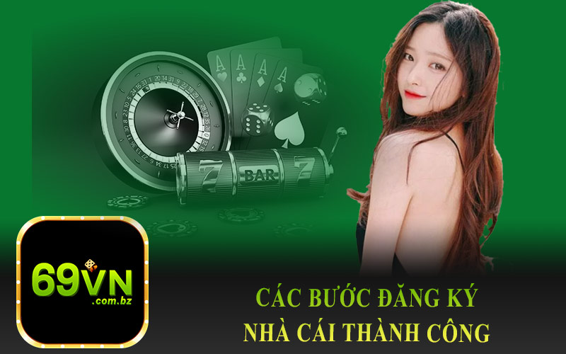 Các Bước Đăng Ký Nhà Cái Thành Công