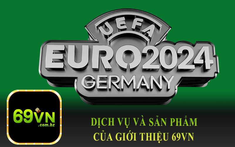 Dịch Vụ và Sản Phẩm Của Giới Thiệu 69VN