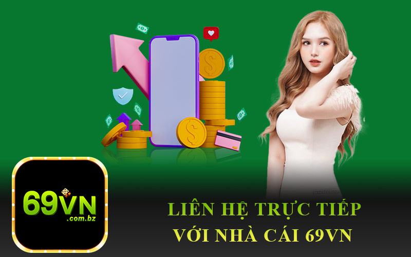 Liên Hệ Trực Tiếp Với Nhà Cái 69VN